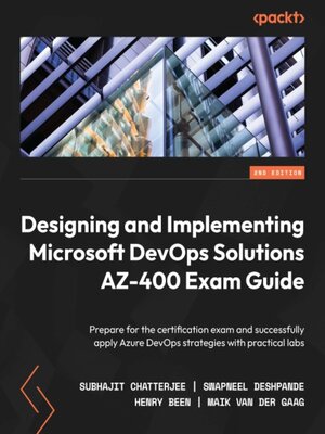 cover image of Designing and Implementing Microsoft DevOps Solutions AZ-400 Exam Guide